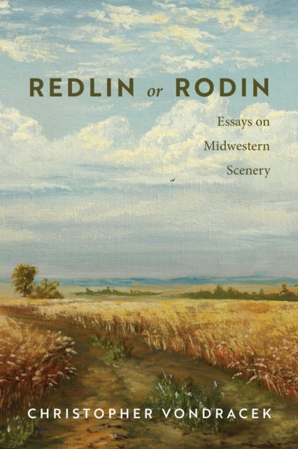 Redlin or Rodin - Essays on Midwestern Scenery
