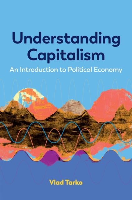 Understanding Capitalism - An Introduction to Political Economy