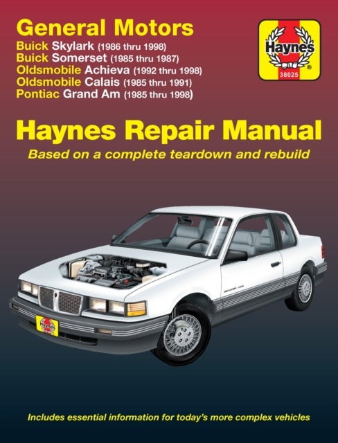 General Motors covering Buick Skylark (86-98), Buick Somerset (85-87), Oldsmobile Achieva (92-98), Oldsmobile Calais (85-91), & Pontiac Grand Am (85-98) (inc. Pontiac 2.3L Quad 4) Haynes Repair Manual - Buick Skylark & Somerset, Oldsmobile Achieva & Calais, And Pontiac Grand Am (1985 thru 1998)