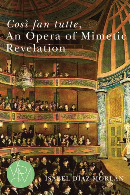 Cosi fan tutte, An Opera of Mimetic Revelation