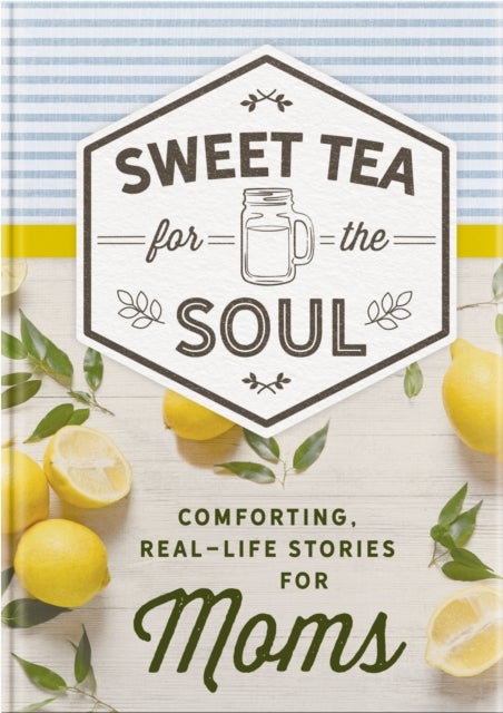 Comforting, Real-Life Stories for Moms - 50 Encouraging True Stories Celebrating Motherhood, Imperfection, and God's Faithfulness – The Perfect Gift for Christian Mothers