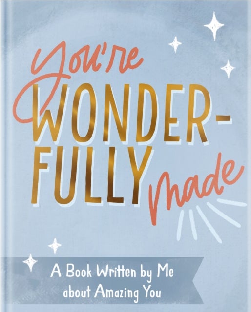 You're Wonderfully Made - A Book Written by Me About Amazing You
