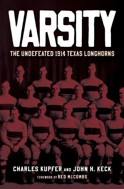 Varsity - The Undefeated 1914 Texas Longhorns