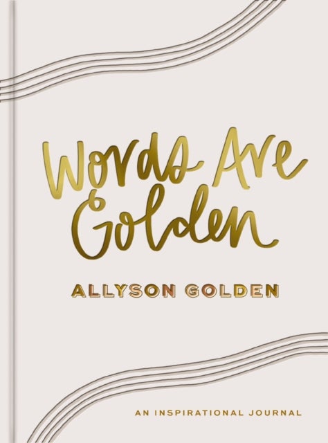 Words Are Golden - An Inspirational Journal (A 47-Day Devotional with Bible Verses, Devotions, and Journaling Prompts)