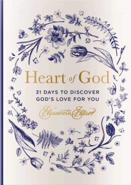 Heart of God - 31 Days to Discover God's Love for You (A 31-Day Devotional) – The Perfect Gift for Christian Women