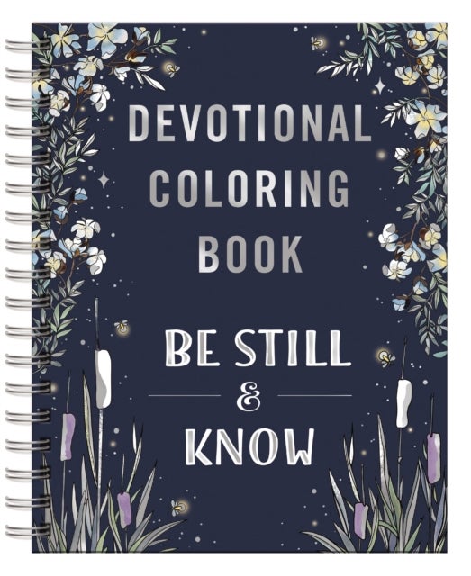 Be Still and   Know - Devotional Adult Coloring Book (75 Daily Devotions and Coloring Pages to Pause Your Busy Life) – The Perfect Gift for Christian Women