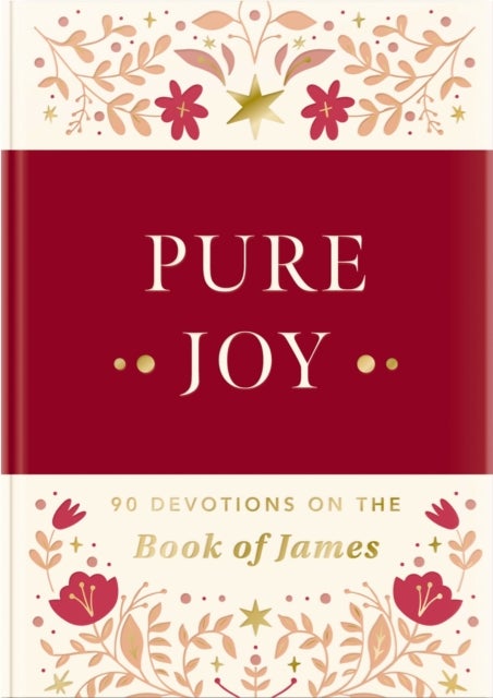 Pure Joy - 90 Devotions on the Book of James