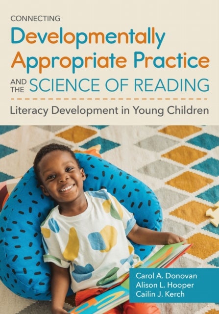 Connecting Developmentally Appropriate Practice and the Science of Reading - Literacy Development in Young Children