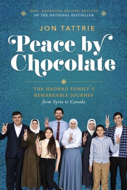 Peace by Chocolate - The Hadhad Family's Remarkable Journey from Syria to Canada