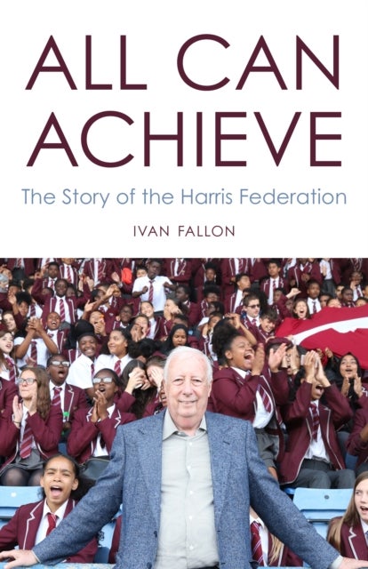All Can Achieve - The Story of the Harris Federation