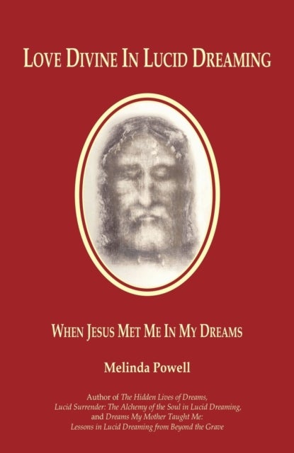Love Divine in Lucid Dreaming - When Jesus Met Me In My Dreams