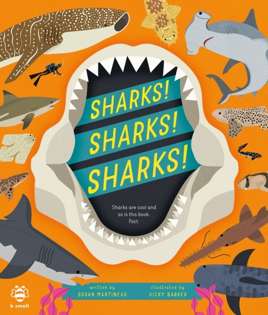 Sharks! Sharks! Sharks! - Sharks are Cool and So is This Book. Fact.