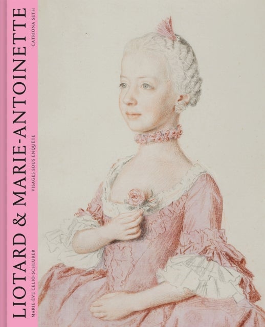 Liotard et Marie-Antoinette - Visages sous enquete