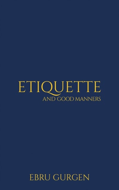 Etiquette and Good Manners