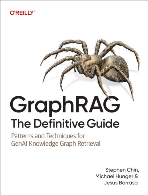GraphRAG: The Definitive Guide - Patterns and Techniques for GenAI Knowledge Graph Retrieval