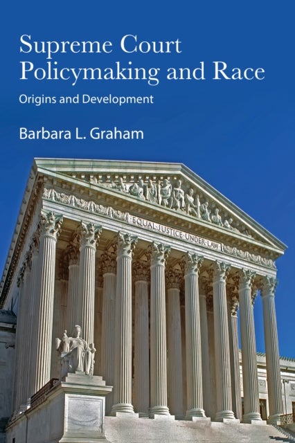 Supreme Court Policymaking and Race - Origins and Development