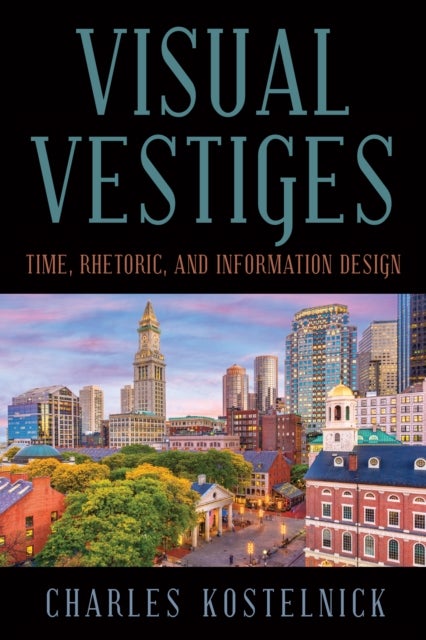 Visual Vestiges - Time, Rhetoric, and Information Design