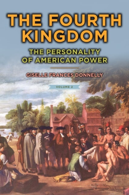 The Fourth Kingdom - The Personality of American Power