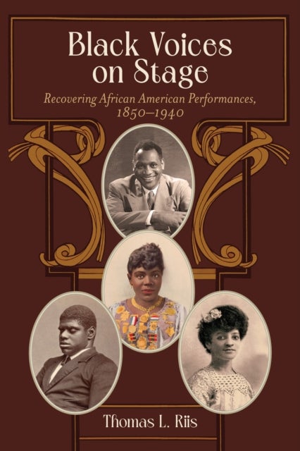 Black Voices on Stage - Recovering African American Performances, 1850–1940