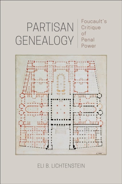 Partisan Genealogy - Foucault's Critique of Penal Power