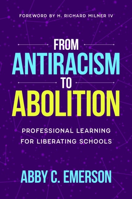 From Antiracism to Abolition - Professional Learning for Liberating Schools