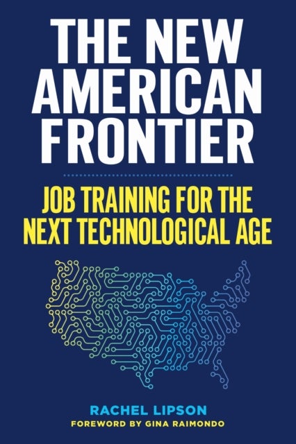The New American Frontier - Job Training for the Next Technological Age