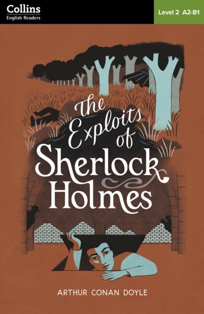 The Exploits of Sherlock Holmes: Level 2 – pre-intermediate (A2-B1)