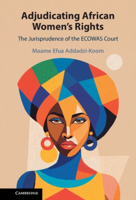 Adjudicating African Women's Rights - The Jurisprudence of the ECOWAS Court