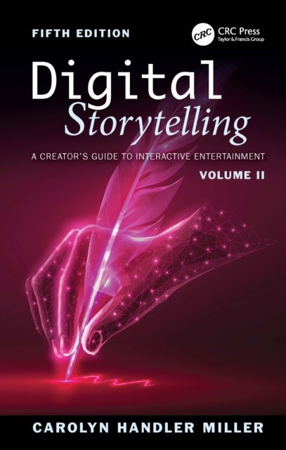 Digital Storytelling - A Creator's Guide to Interactive Entertainment, Volume II