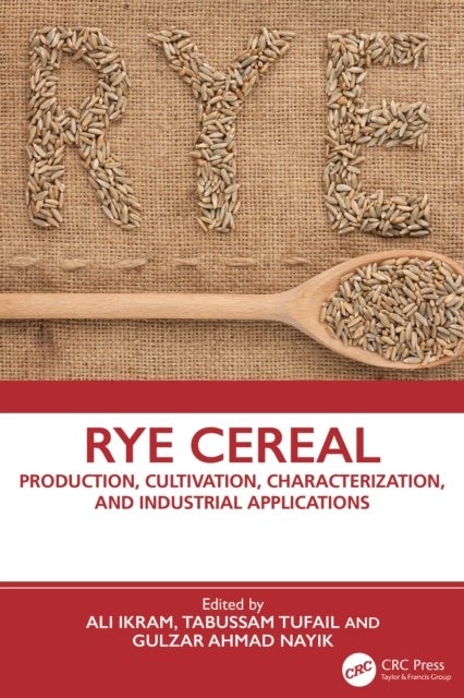 Rye Cereal - Production, Cultivation, Characterization, and Industrial Applications