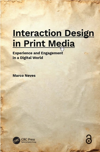 Interaction Design in Print Media - Experience and Engagement in a Digital World