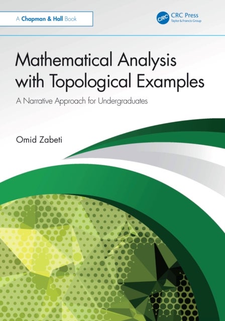 Mathematical Analysis with Topological Examples - A Narrative Approach for Undergraduates