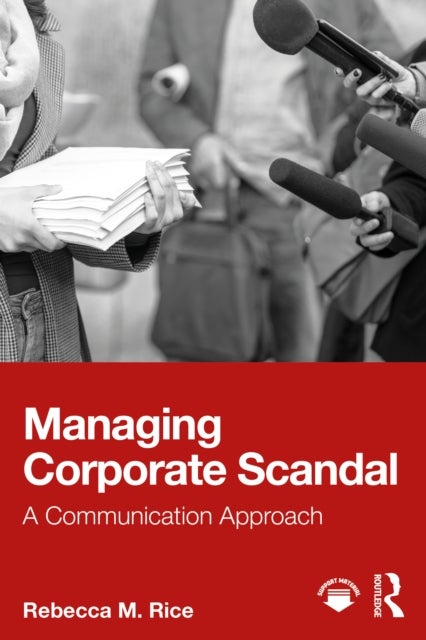 Managing Corporate Scandal - A Communication Approach