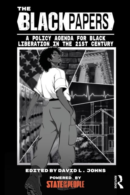 The Black Papers - A Policy Agenda for Black Liberation in the 21st Century
