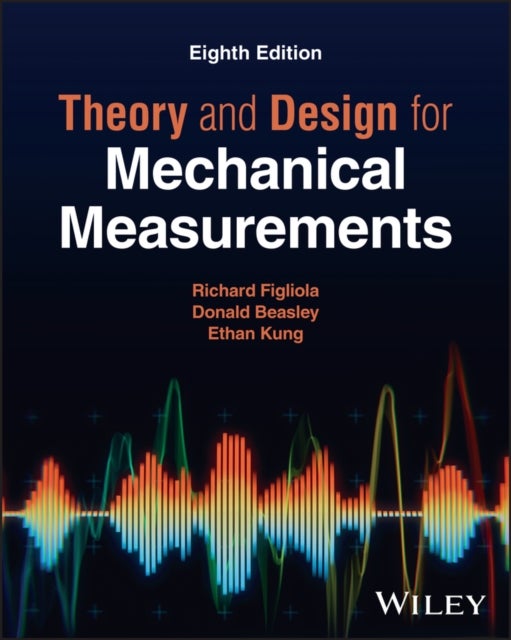 Theory and Design for Mechanical Measurements, Eig hth Edition