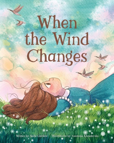 When The Wind Changes - A Picture Book About Change, Resilience, and Big Feelings