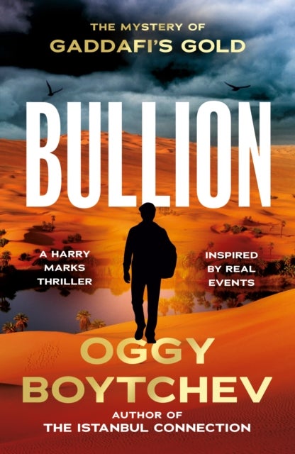Bullion - The Mystery of Gaddafi’s Gold