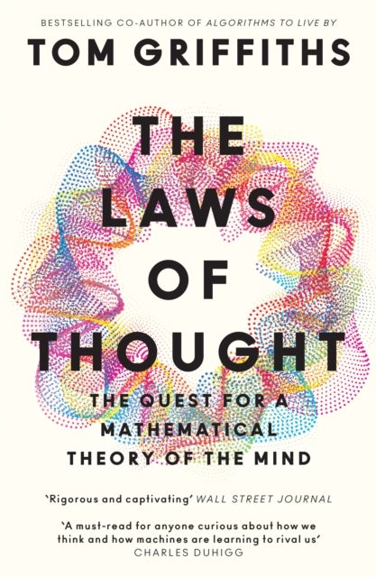 The Laws of Thought - The Quest for a Mathematical Theory of the Mind