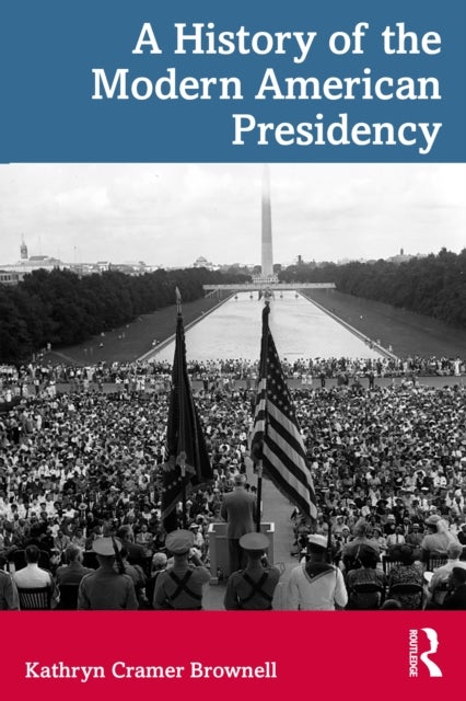 A History of the Modern American Presidency