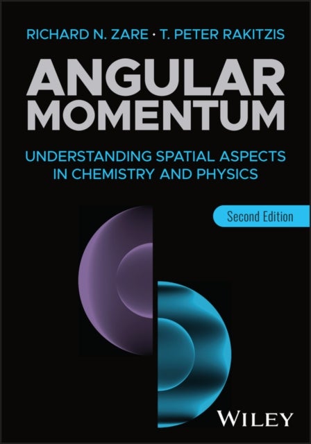 Angular Momentum: Understanding Spatial Aspects in  Chemistry and Physics, Second Edition - Understanding Spatial Aspects in Chemistry and Physics