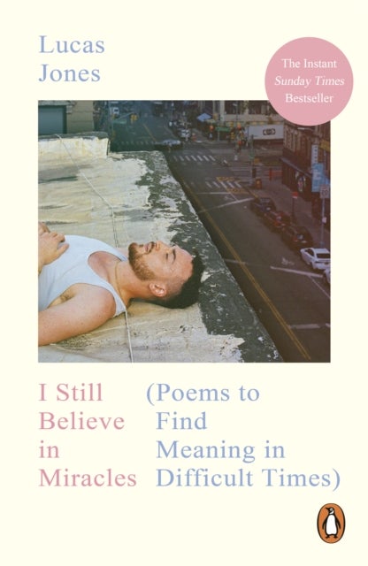 I Still Believe in Miracles - Poems to Find Meaning in Difficult Times