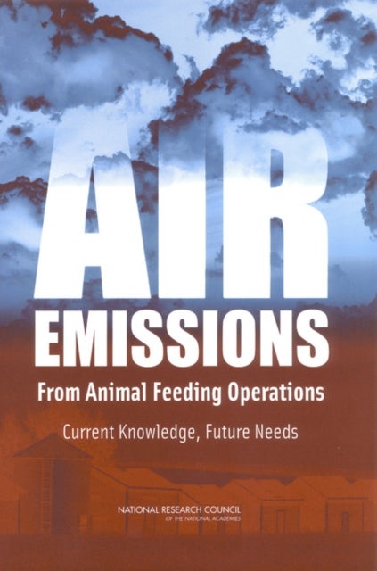 Air Emissions from Animal Feeding Operations - Current Knowledge, Future Needs