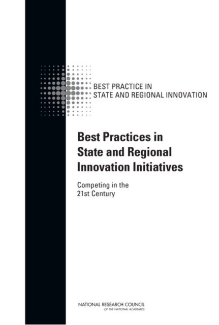 Best Practices in State and Regional Innovation Initiatives - Competing in the 21st Century