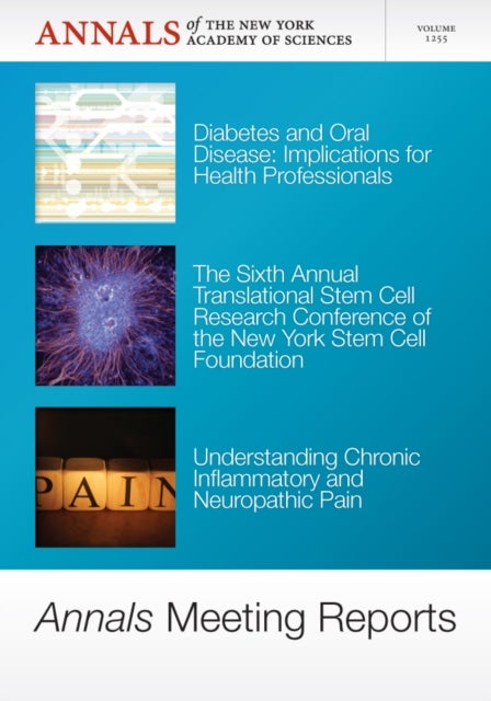 Annals Meeting Reports – Diabetes and Oral Disease, Stem Cells, and Chronic Inflammatory Pain, Volume 1255