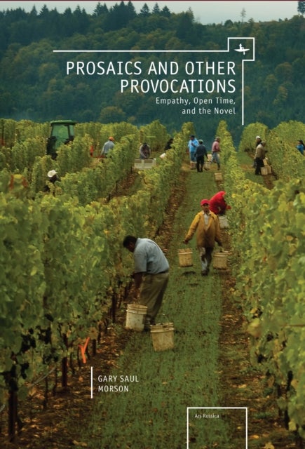 Prosaics and Other Provocations - Empathy, Open Time, and the Novel