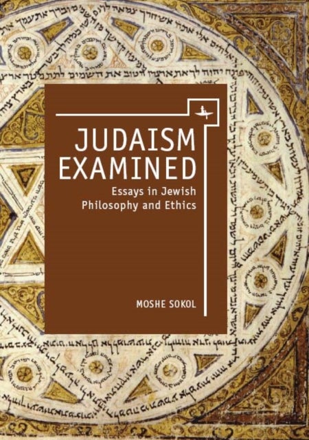 Judaism Examined - Essays in Jewish Philosophy and Ethics