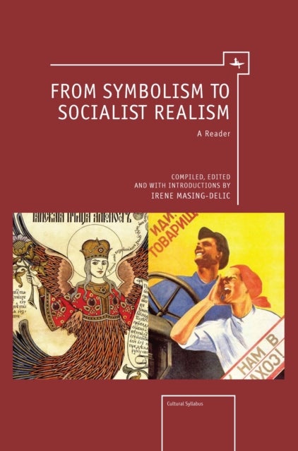 From Symbolism to Socialist Realism - A Reader