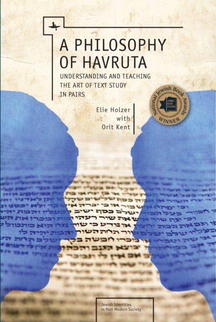A Philosophy of Havruta - Understanding and Teaching the Art of Text Study in Pairs