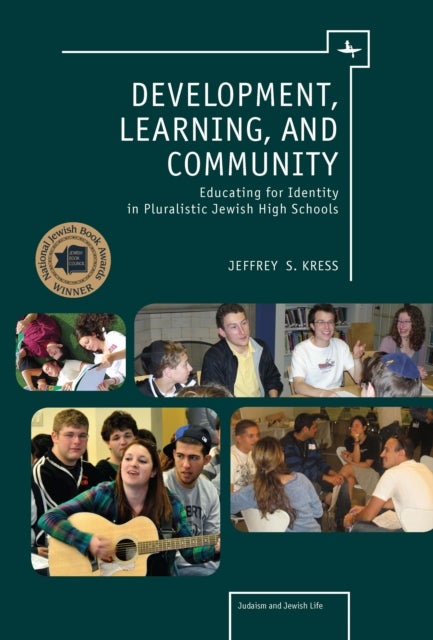 Development, Learning, and Community - Educating for Identity in Pluralistic Jewish High Schools