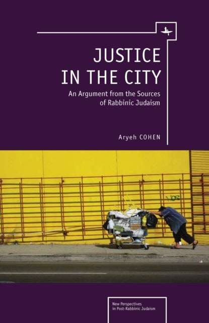 Justice in the City - An Argument from the Sources of Rabbinic Judaism